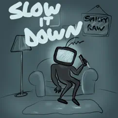 Slow It Down - Single by Smiley Raw album reviews, ratings, credits