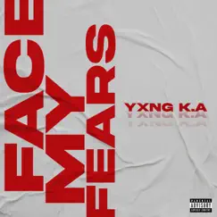 Face My Fears - Single by YXNG K.A album reviews, ratings, credits