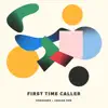 First Time Caller - Single album lyrics, reviews, download