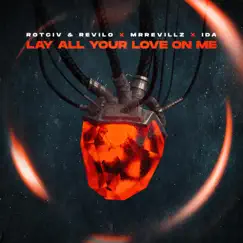 Lay All Your Love On Me - Single by Rotciv & Revilo, MrRevillz & Ida album reviews, ratings, credits