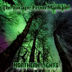 Northern Lights - Single by The Escape From Mankind album reviews, ratings, credits