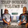 Trap School Volume 2 album lyrics, reviews, download