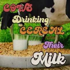 Cows Drinking Cereal with their Milk (feat. John Panfili) - Single by Vince Manuele album reviews, ratings, credits