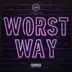 Worst Way (feat. Vidal Garcia) mp3 download