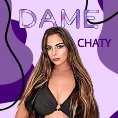 Dame - Single by Chaty album reviews, ratings, credits