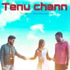 Tenu Chann - Single album lyrics, reviews, download