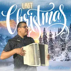 Last Christmas - Single by Daniel Briseno album reviews, ratings, credits