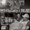 Who Can I Trust - Single album lyrics, reviews, download