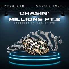 Chasin' Millions Pt. 2 (feat. Wasted Youth) - Single by PRDX BCD album reviews, ratings, credits