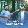 Yaar Mera - Single album lyrics, reviews, download