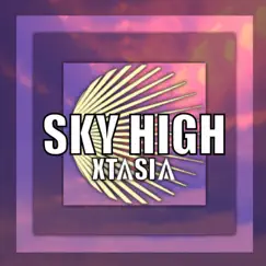 Sky High - Single by MusicByXtasia album reviews, ratings, credits