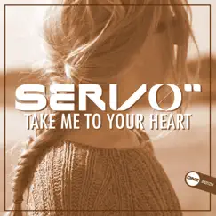 Take Me to Your Heart - Single by Servo album reviews, ratings, credits