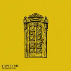 Come Home - Single by Nathan + Rachel album reviews, ratings, credits
