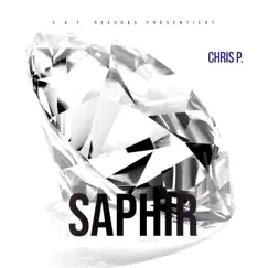 Saphir - Single by Chris P. album reviews, ratings, credits