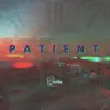 Patient - Single album lyrics, reviews, download