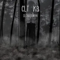 Slenderman - Single by CLT KB album reviews, ratings, credits