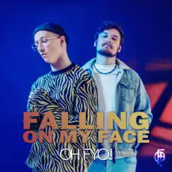Falling On My Face - Single by OH FYO! album reviews, ratings, credits
