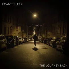 I Can't Sleep - Single by The Journey Back album reviews, ratings, credits