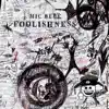 Foolishness album lyrics, reviews, download