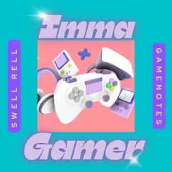 Imma Gamer (feat. GameNotes) Song Lyrics