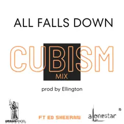 All Falls Down (feat. Ed Sheeran) [Cubism Dance Mix] - Single by Alonestar album reviews, ratings, credits