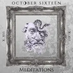 Meditations EP by October Sixteen album reviews, ratings, credits