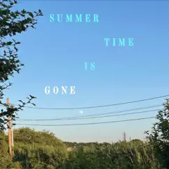 Summertime Is Gone Song Lyrics