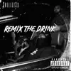 Remix the Drink - Single album lyrics, reviews, download