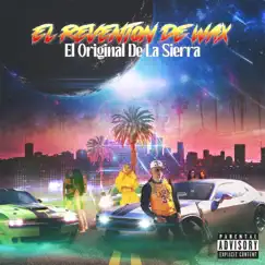 EL REVENTON DE WAX - Single by Jessie Morales El Original De La Sierra album reviews, ratings, credits