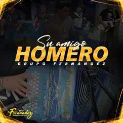 Su Amigo Homero (En Vivo) - Single by Grupo Fernández album reviews, ratings, credits