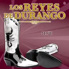 Se Fue - Single by Los Reyes De Durango album reviews, ratings, credits