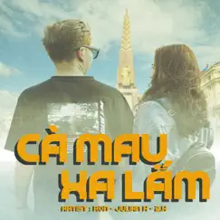 Cà Mau Xa Lắm (feat. JulianK, Z.K) - Single by Ron Phan album reviews, ratings, credits