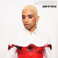 Show Up For Me - Single by Lordin album reviews, ratings, credits