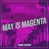 May Is Magenta - Single album lyrics, reviews, download