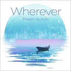 Wherever - Single by Minori Suzuki album reviews, ratings, credits