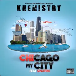 Chicago My City (feat. Sinatris) - Single by Khemistry album reviews, ratings, credits