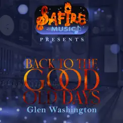 Back To the Good Old Days - Single by Glen Washington album reviews, ratings, credits