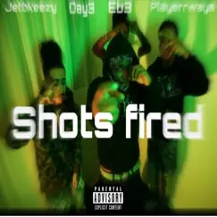 Shots fired - Single (feat. Day3, Playerrways & EB3) - Single by Jetbkeezy album reviews, ratings, credits