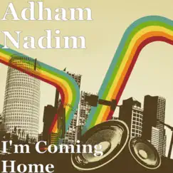 I'm Coming Home - Single by Adham Nadim album reviews, ratings, credits