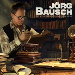 Ich will auch mal nach New York - Single by Jörg Bausch album reviews, ratings, credits