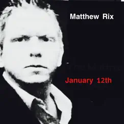 January 12th (2022 Remastered) - Single by Matthew Rix album reviews, ratings, credits