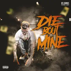 Die Bout Mine (feat. T_mercy) - Single by BTL Banks album reviews, ratings, credits