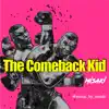 The Comeback Kid - Single album lyrics, reviews, download