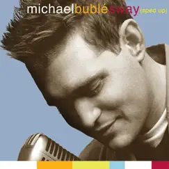 Sway (Sped Up Version) - Single by Michael Bublé album reviews, ratings, credits