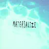 Materialize - EP album lyrics, reviews, download