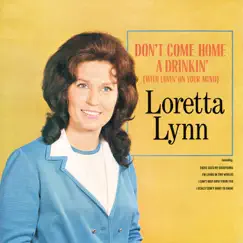 Don't Come Home a Drinkin' (With Lovin' On Your Mind) by Loretta Lynn album reviews, ratings, credits