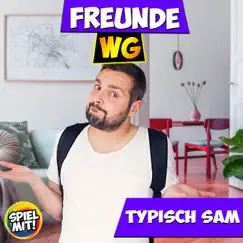 Kapitel 13: Typisch Sam - Freunde WG Song Lyrics