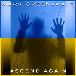 Ascend Again - Single by Mark Greenawalt album reviews, ratings, credits