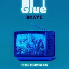 Glue (The Remixes) - Single by BKAYE album reviews, ratings, credits