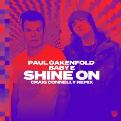Shine On (Craig Connelly Remix) [feat. Baby E] [Extended Mix] Song Lyrics